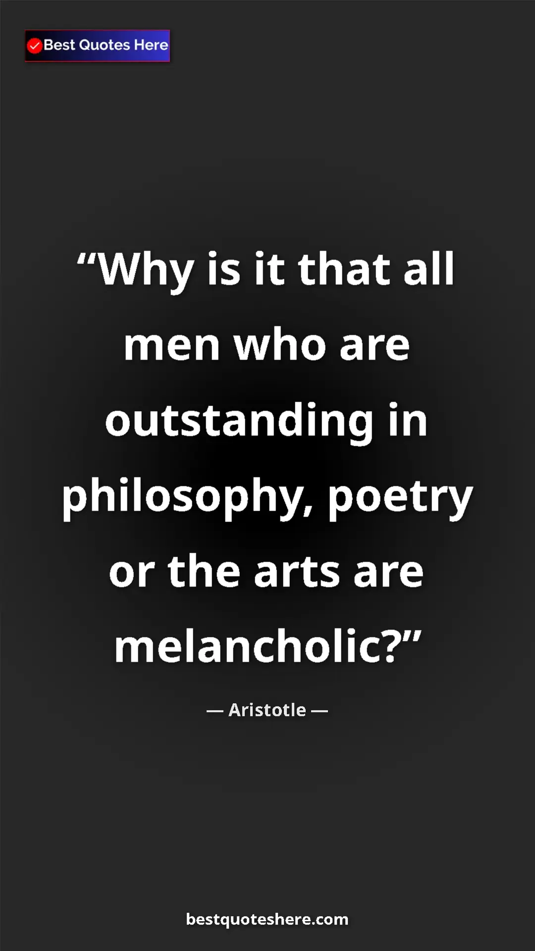 Pinterest quote poster by Aristotle: "Why is it that all men who are outstanding in philosophy,..."