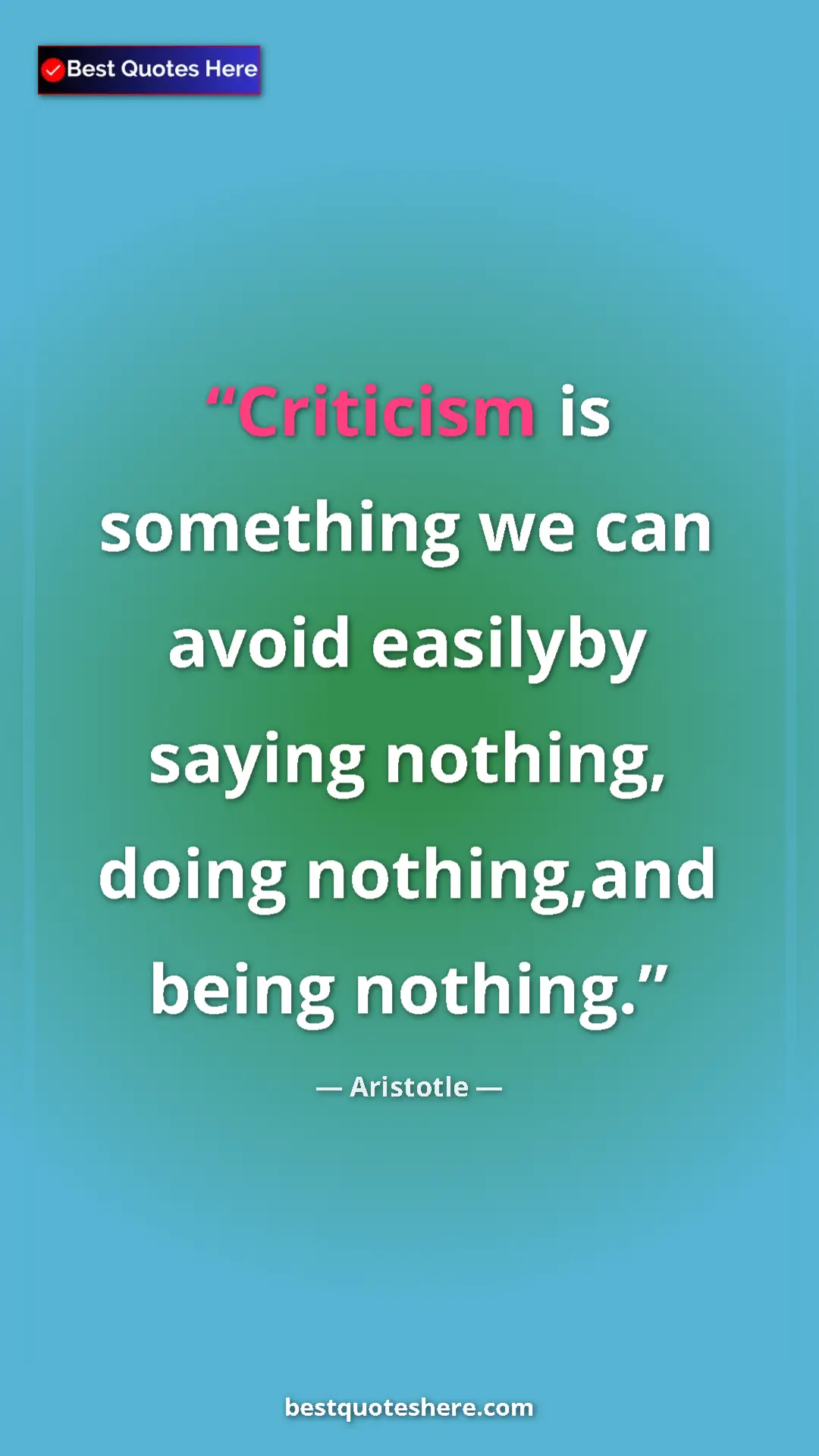 Aristotle Quote Card: "Criticism is something we can avoid easilyby saying..." Pinterest quote poster by Aristotle: "Criticism is something we can avoid easilyby saying..."
