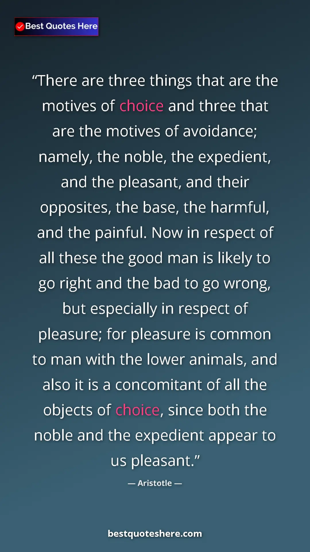 Pinterest quote poster by Aristotle: "There are three things that are the motives of choice and..."