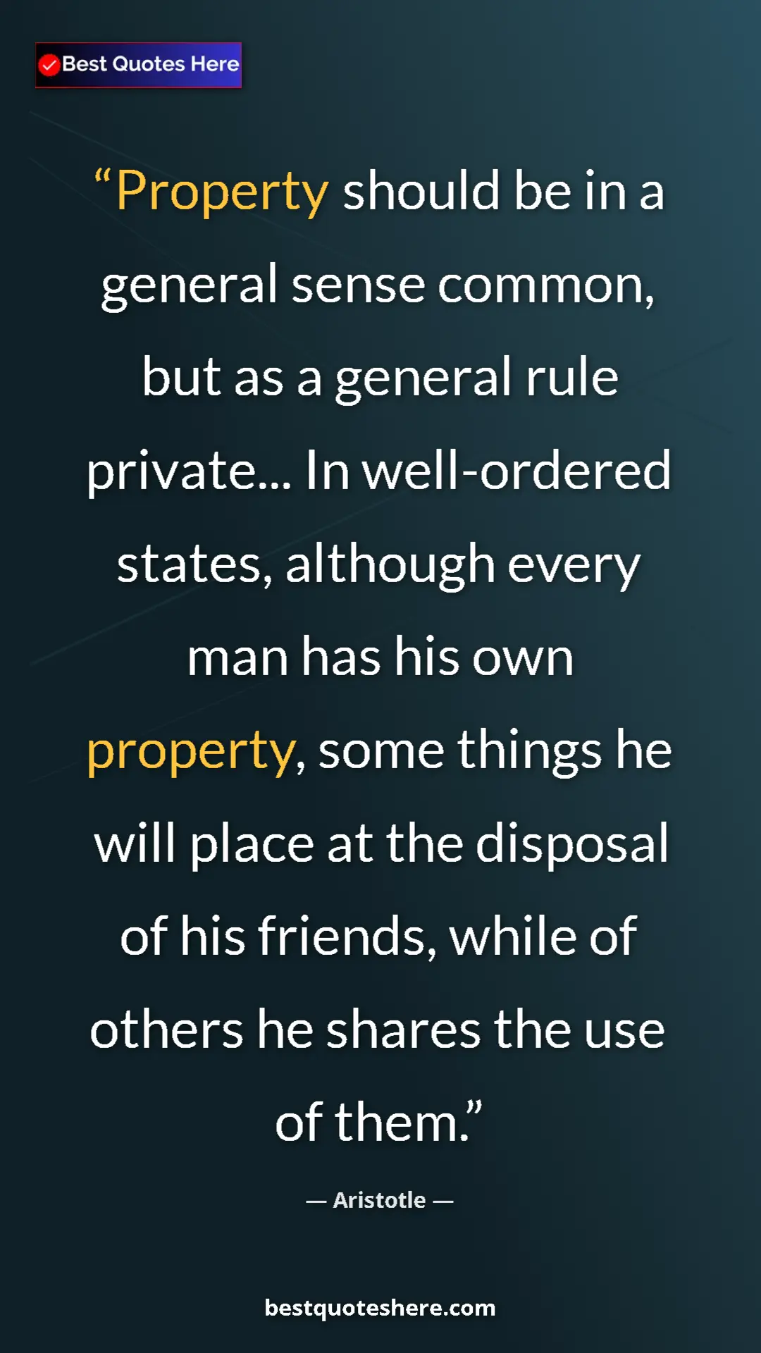 Aristotle Quote Card: "Property should be in a general sense common, but as a..." Pinterest quote poster by Aristotle: "Property should be in a general sense common, but as a..."