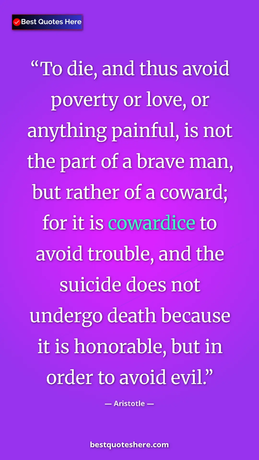 Aristotle Quote Card: "To die, and thus avoid poverty or love, or anything..." Pinterest quote poster by Aristotle: "To die, and thus avoid poverty or love, or anything..."