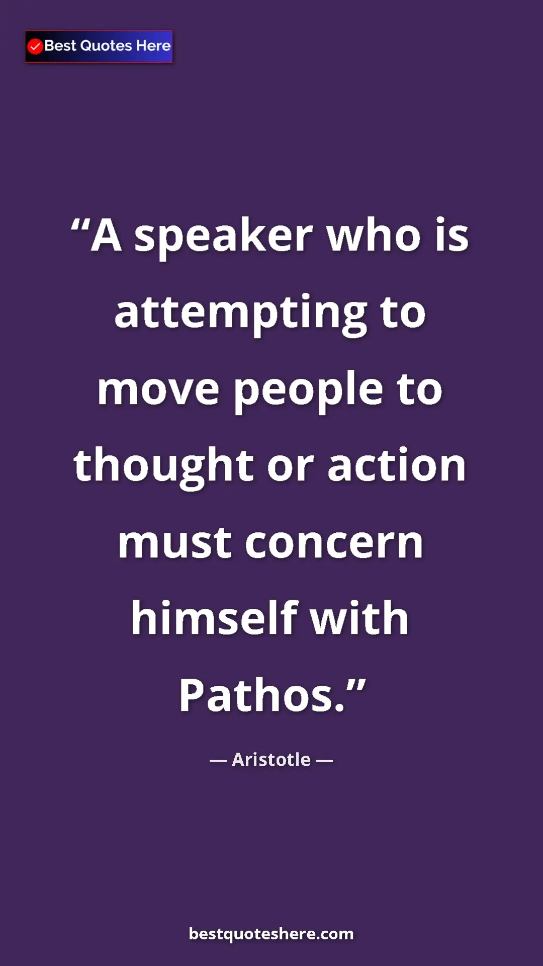Pinterest quote poster by Aristotle: "A speaker who is attempting to move people to thought or..."
