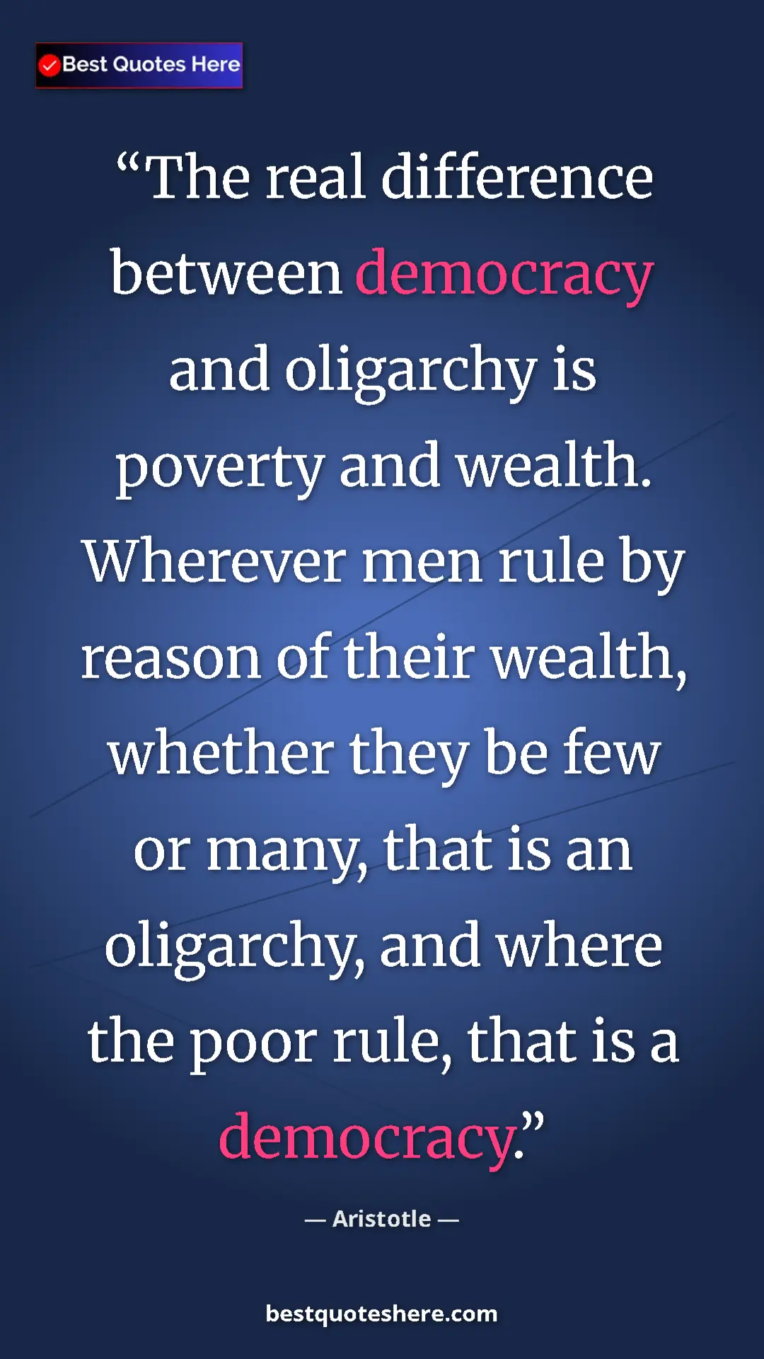 Aristotle Quote Card: "The real difference between democracy and oligarchy is..." Pinterest quote poster by Aristotle: "The real difference between democracy and oligarchy is..."