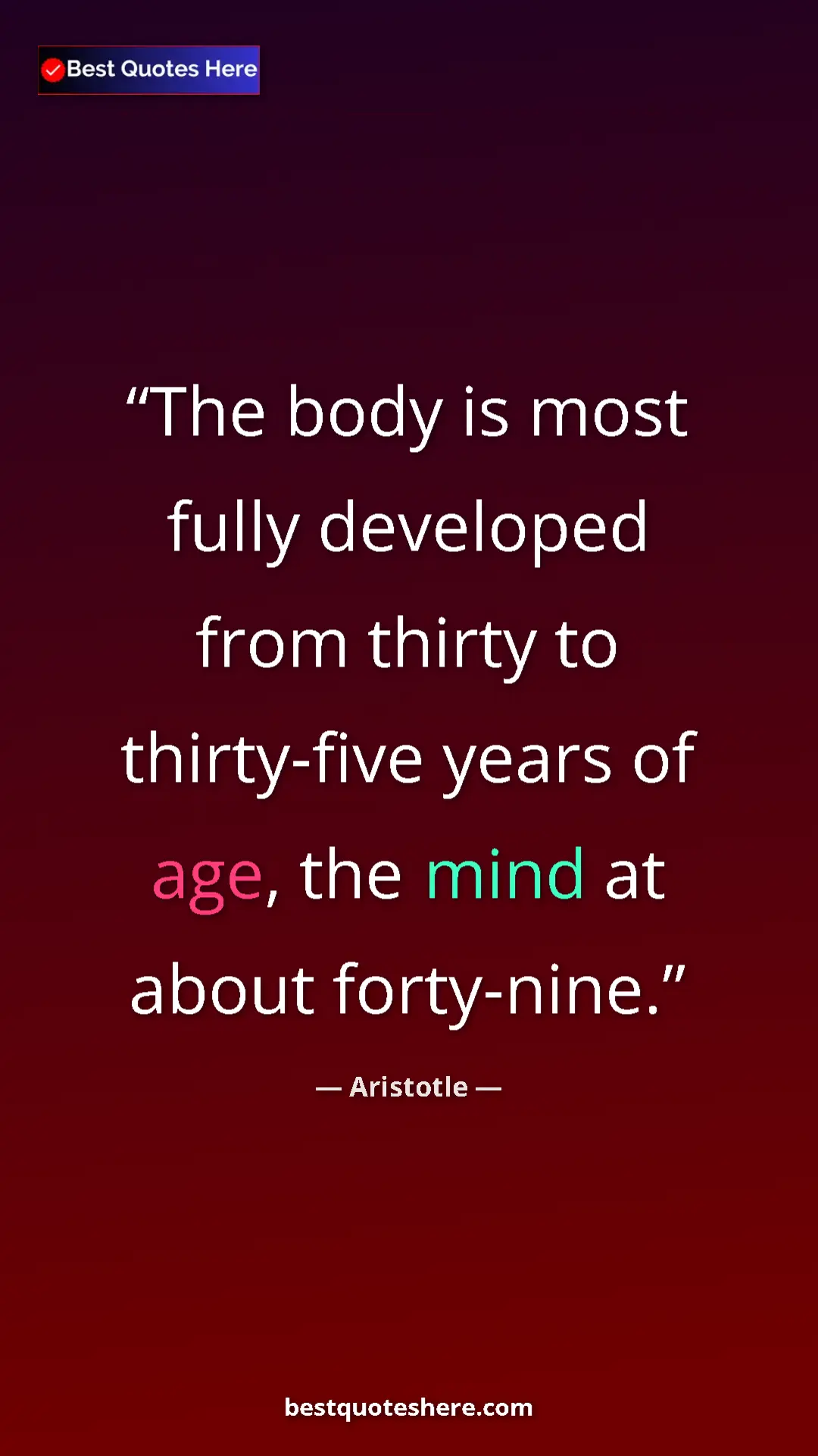 Aristotle Quote Card: "The body is most fully developed from thirty to thirty-five..." Pinterest quote poster by Aristotle: "The body is most fully developed from thirty to thirty-five..."