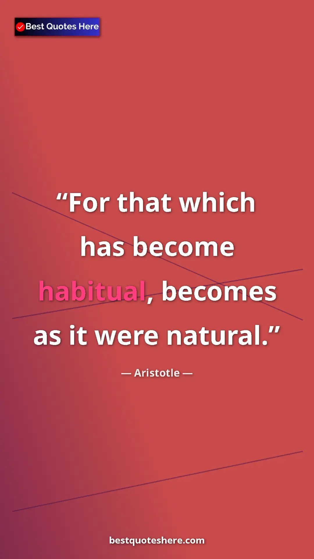 Pinterest quote poster by Aristotle: "For that which has become habitual, becomes as it were..."