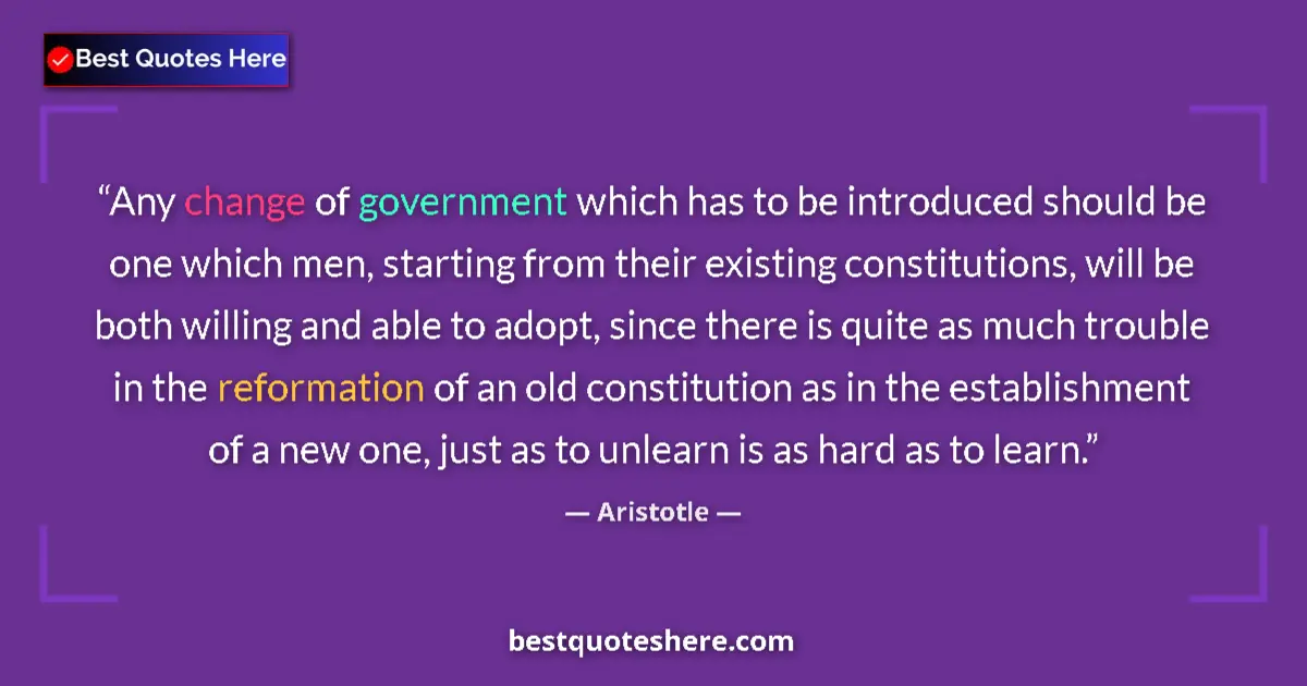 Aristotle quote: "Any change of government which has to be introduced should..."
