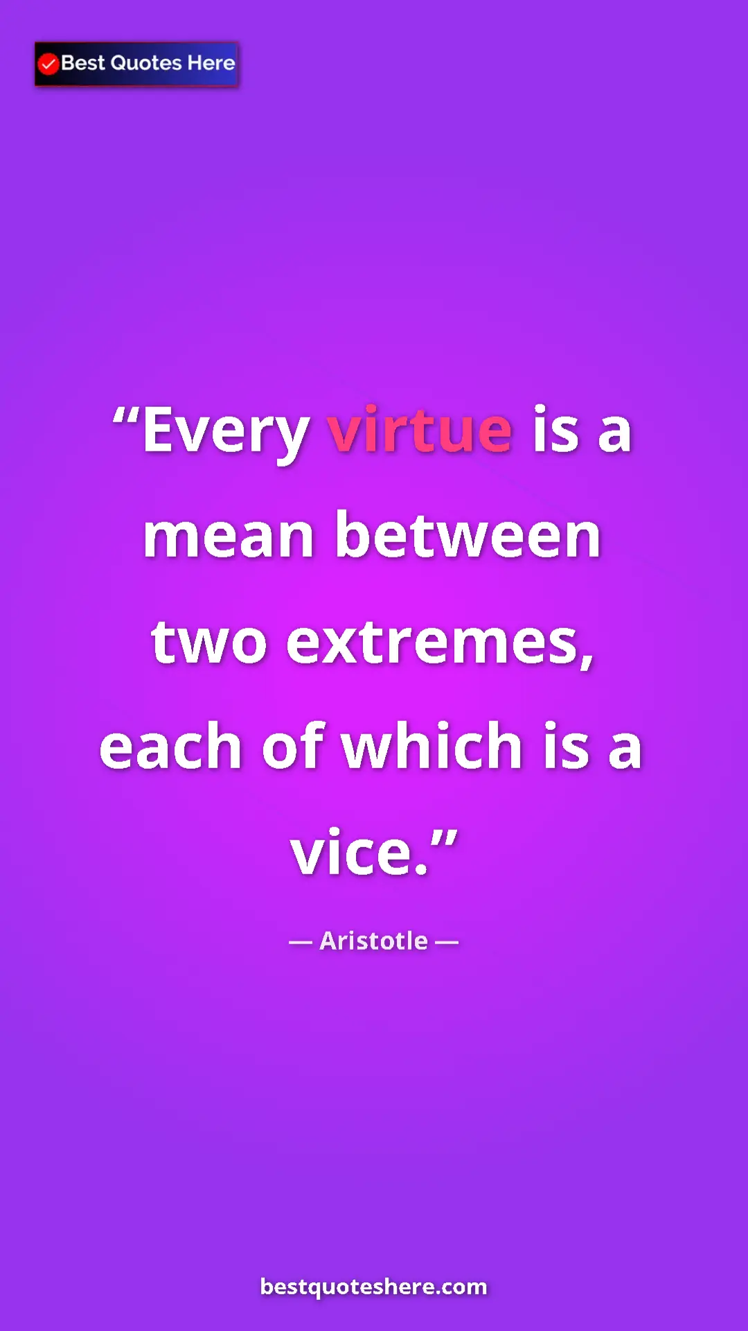 Aristotle Quote Card: "Every virtue is a mean between two extremes, each of which..." Pinterest quote poster by Aristotle: "Every virtue is a mean between two extremes, each of which..."