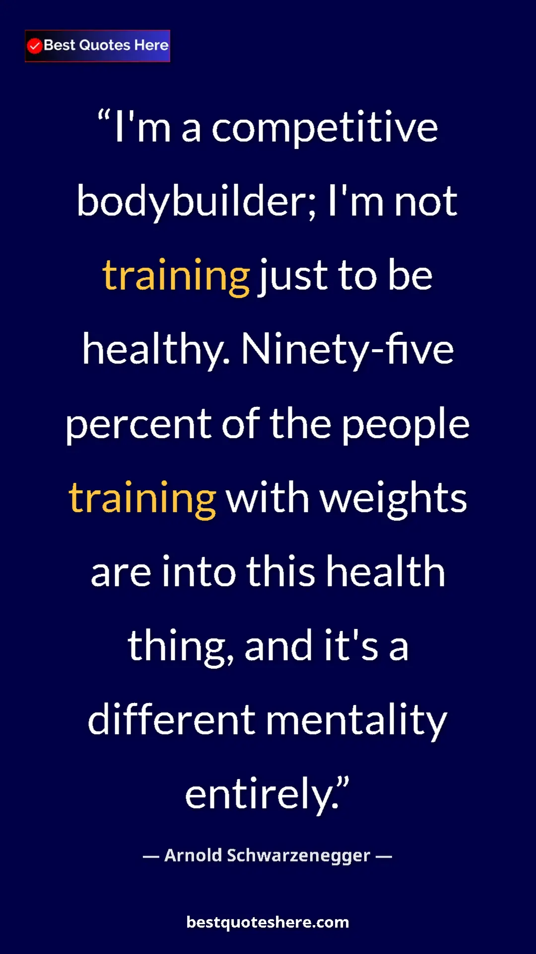 Arnold Schwarzenegger Quote Card: "I'm a competitive bodybuilder; I'm not training just to be..." Pinterest quote poster by Arnold Schwarzenegger: "I'm a competitive bodybuilder; I'm not training just to be..."