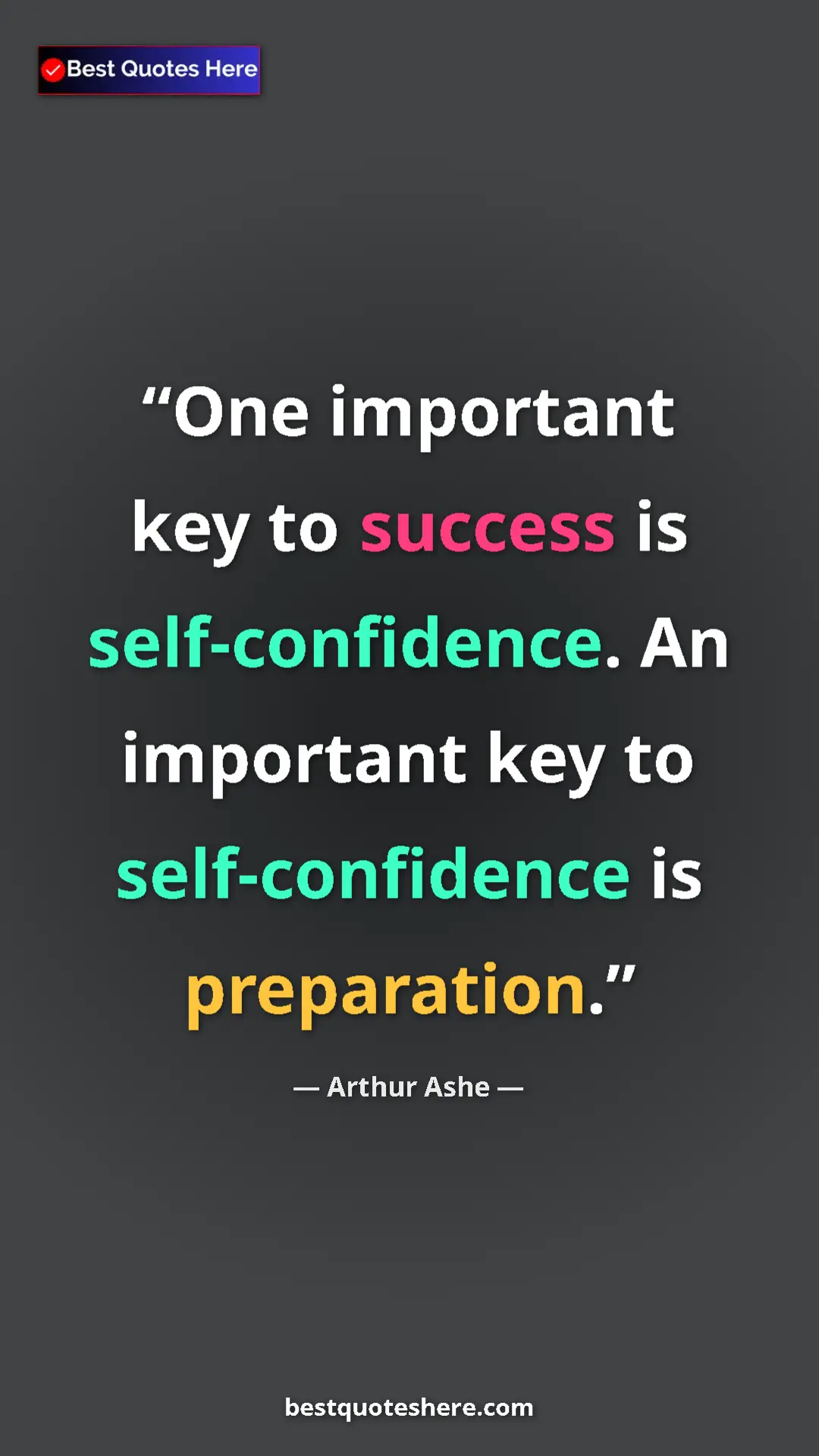 Arthur Ashe Quote Card: "One important key to success is self-confidence. An..." Pinterest quote poster by Arthur Ashe: "One important key to success is self-confidence. An..."