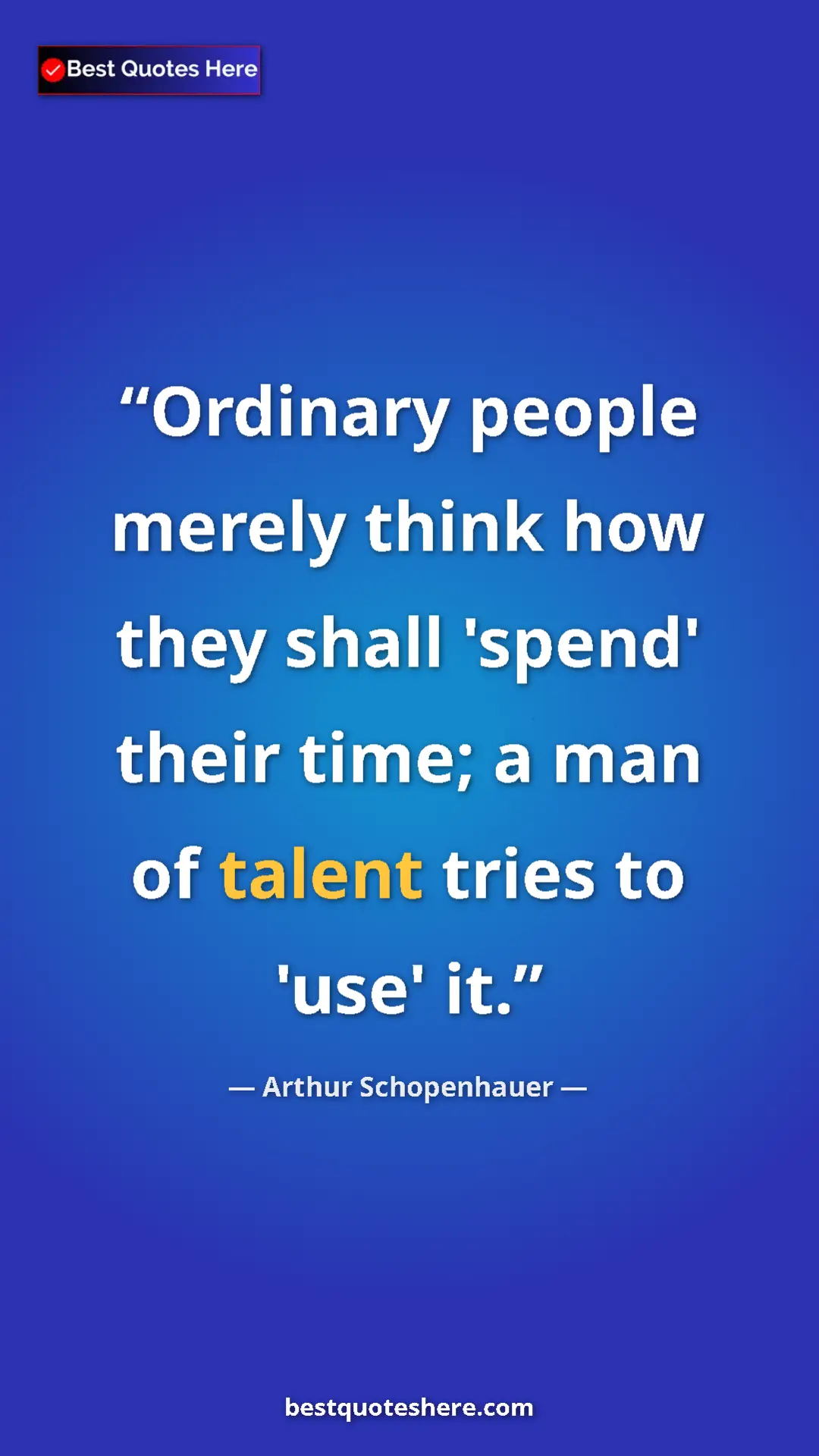 Pinterest quote poster by Arthur Schopenhauer: "Ordinary people merely think how they shall 'spend' their..."