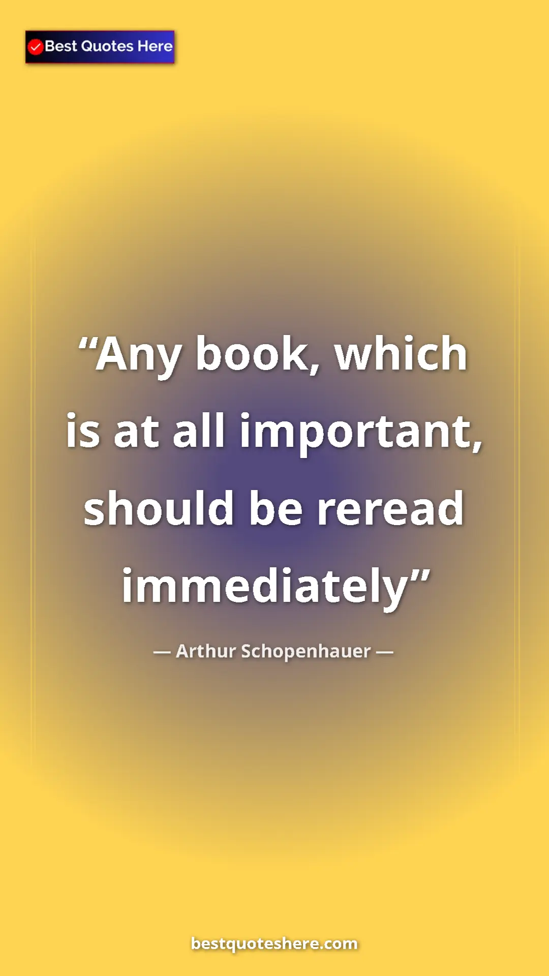Pinterest quote poster by Arthur Schopenhauer: "Any book, which is at all important, should be reread..."