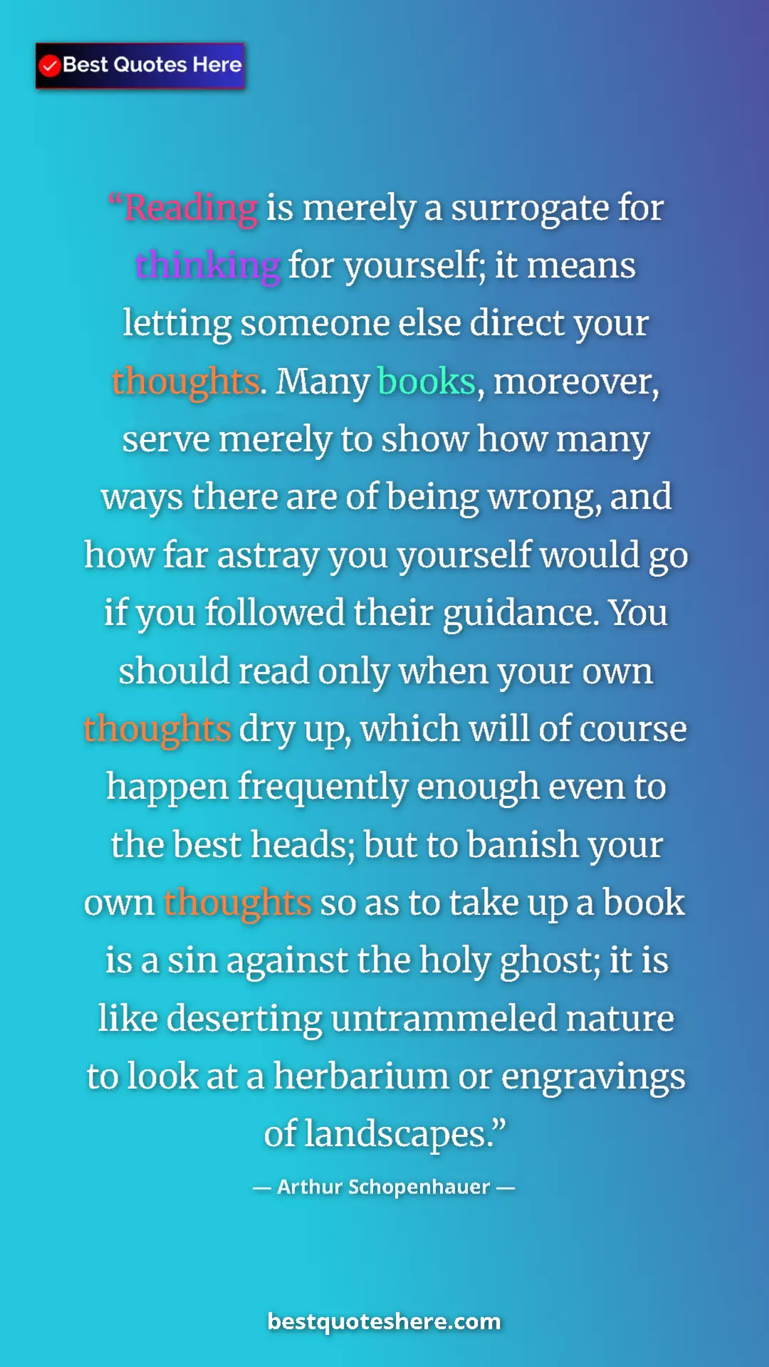 Pinterest quote poster by Arthur Schopenhauer: "Reading is merely a surrogate for thinking for yourself; it..."