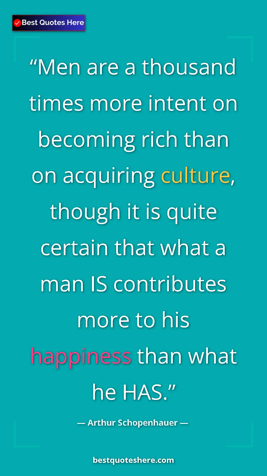 Arthur Schopenhauer Quote Card: "Men are a thousand times more intent on becoming rich than..." Pinterest quote poster by Arthur Schopenhauer: "Men are a thousand times more intent on becoming rich than..."
