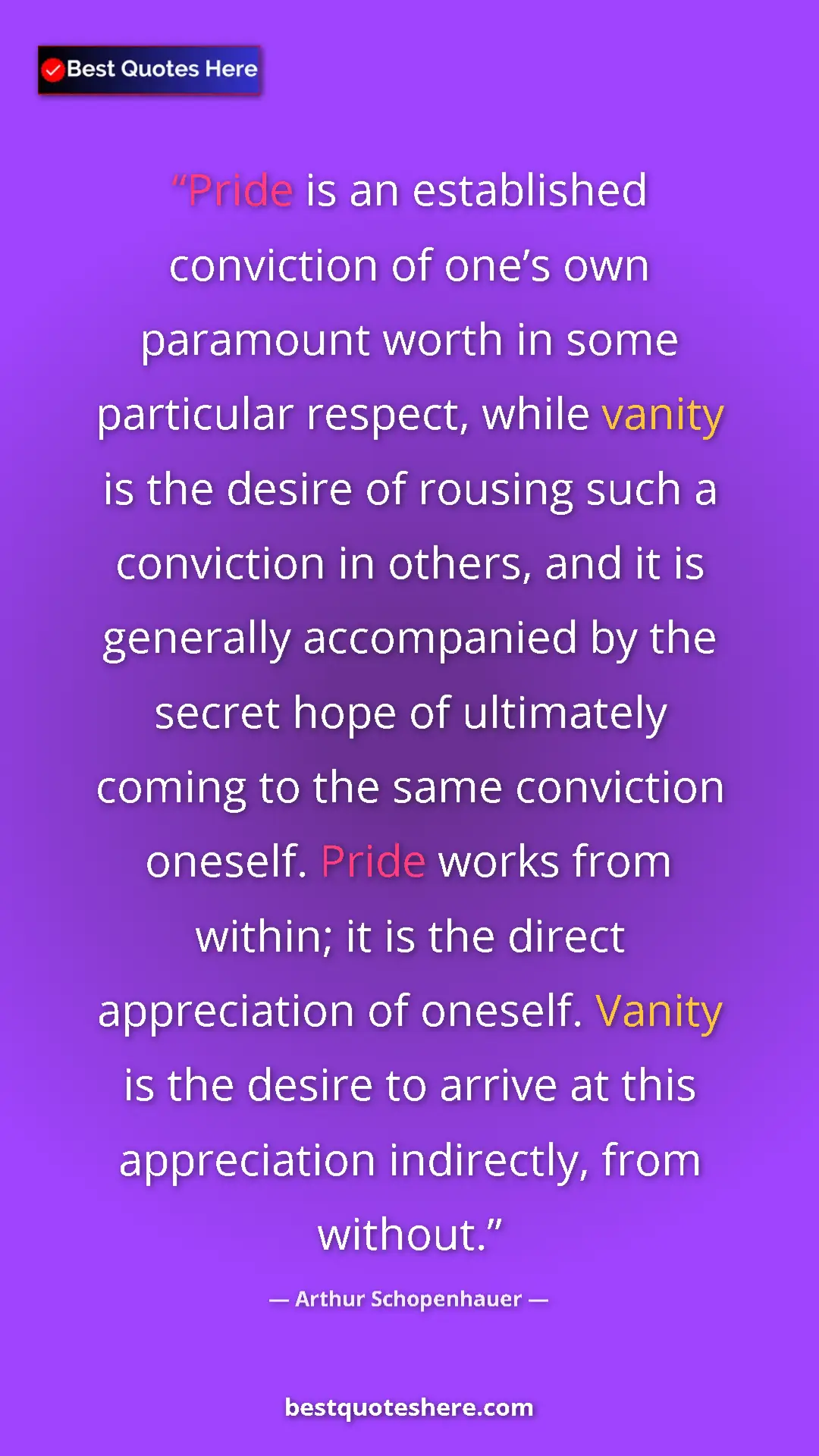Arthur Schopenhauer Quote Card: "Pride is an established conviction of one’s own paramount..." Pinterest quote poster by Arthur Schopenhauer: "Pride is an established conviction of one’s own paramount..."