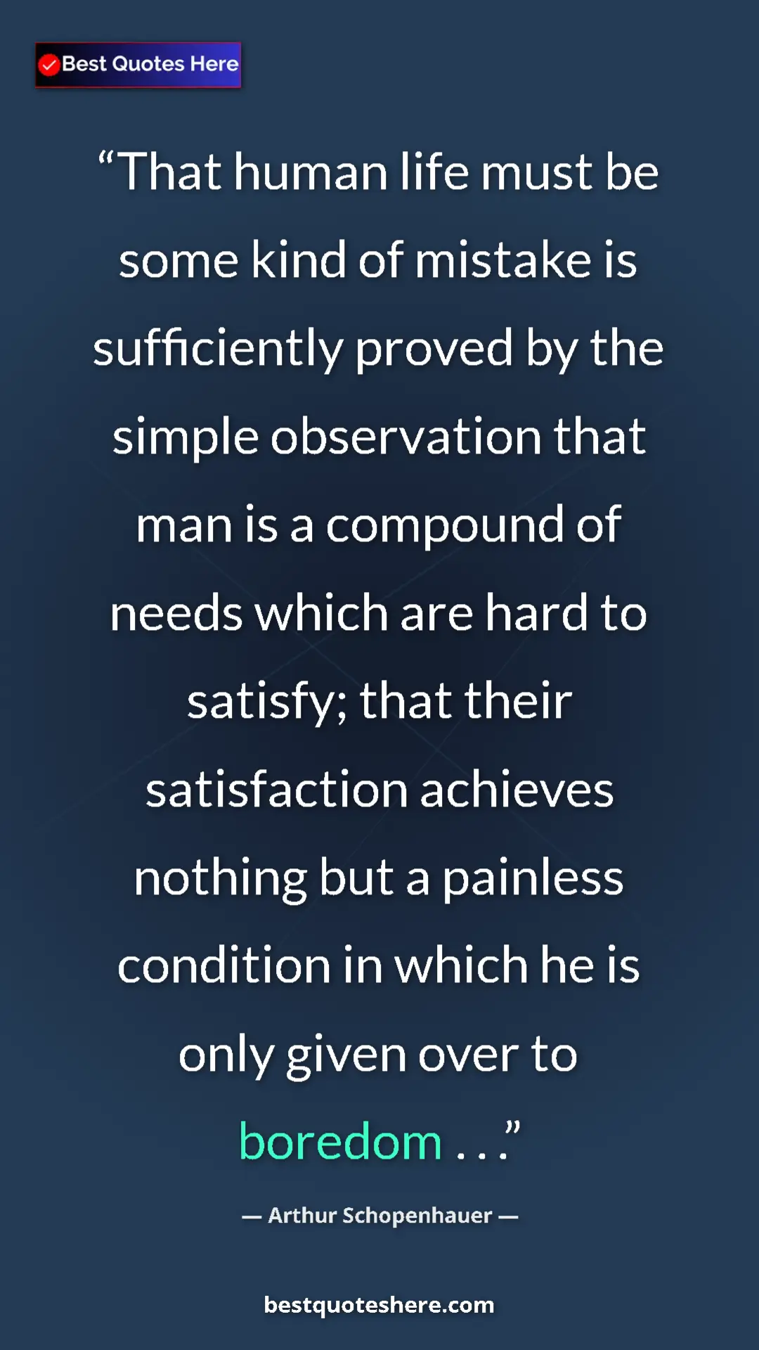 Arthur Schopenhauer Quote Card: "That human life must be some kind of mistake is..." Pinterest quote poster by Arthur Schopenhauer: "That human life must be some kind of mistake is..."