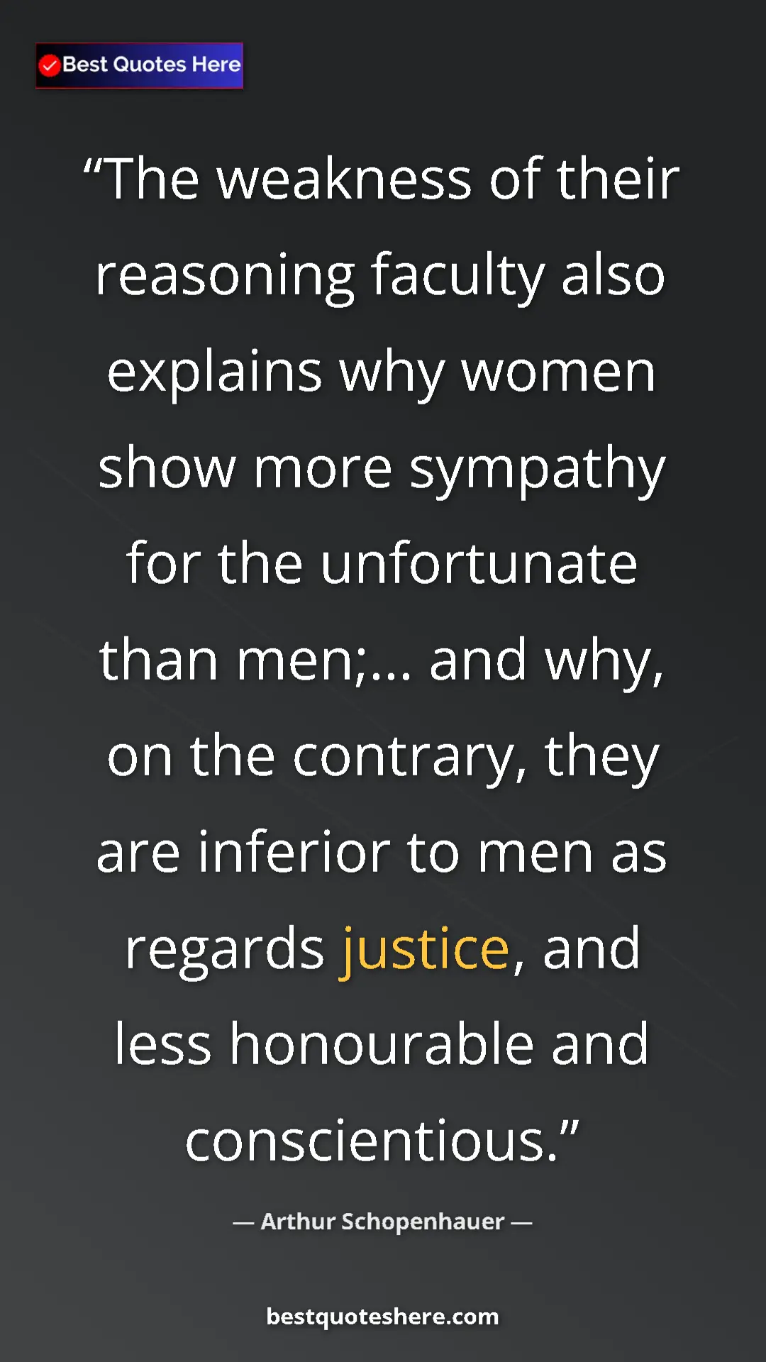 Pinterest quote poster by Arthur Schopenhauer: "The weakness of their reasoning faculty also explains why..."