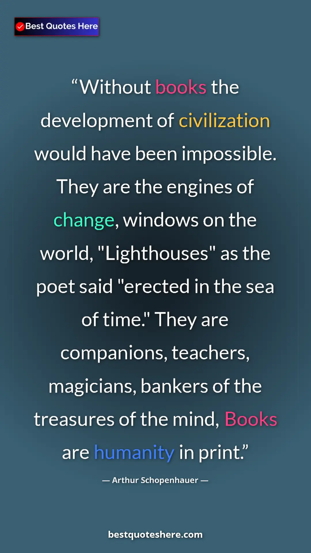 Arthur Schopenhauer Quote Card: "Without books the development of civilization would have..." Pinterest quote poster by Arthur Schopenhauer: "Without books the development of civilization would have..."