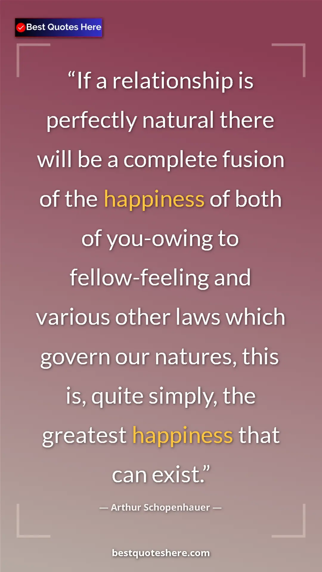 Pinterest quote poster by Arthur Schopenhauer: "If a relationship is perfectly natural there will be a..."
