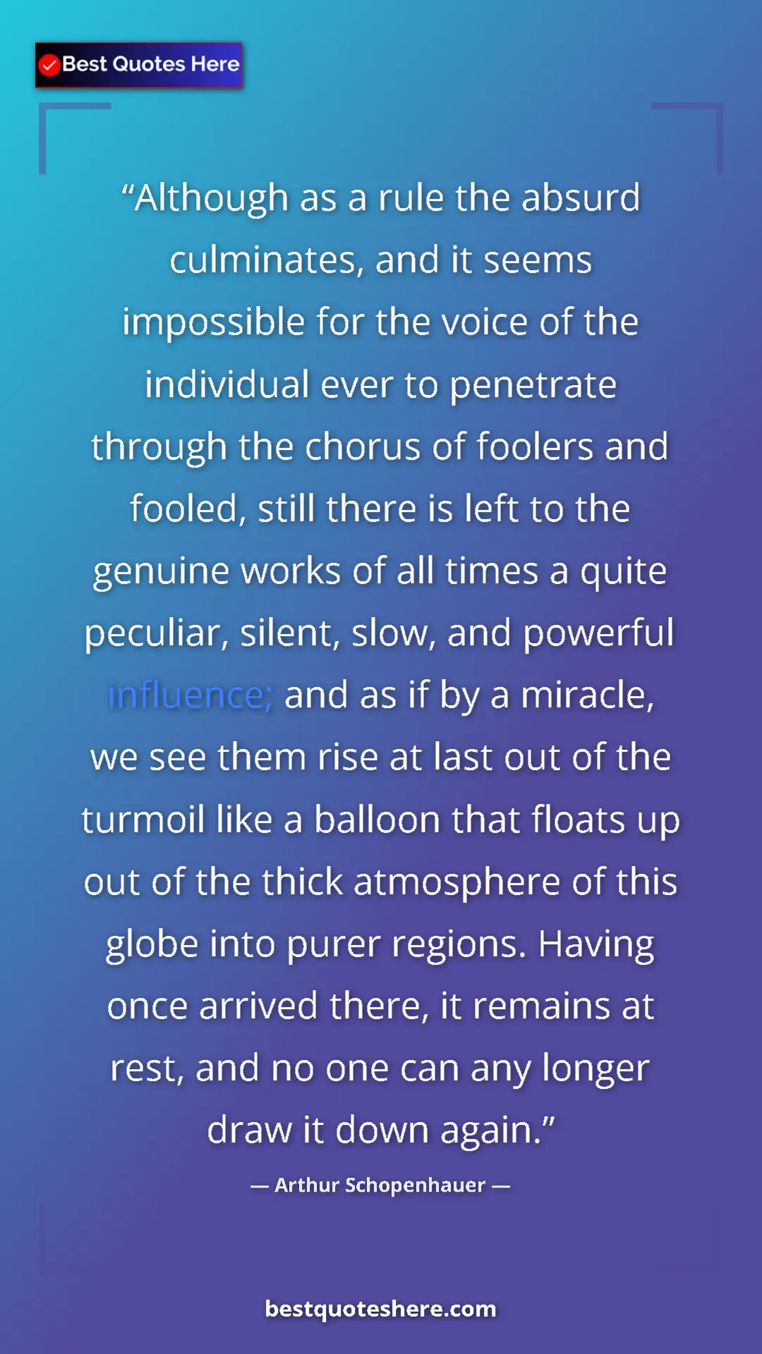 Pinterest quote poster by Arthur Schopenhauer: "Although as a rule the absurd culminates, and it seems..."