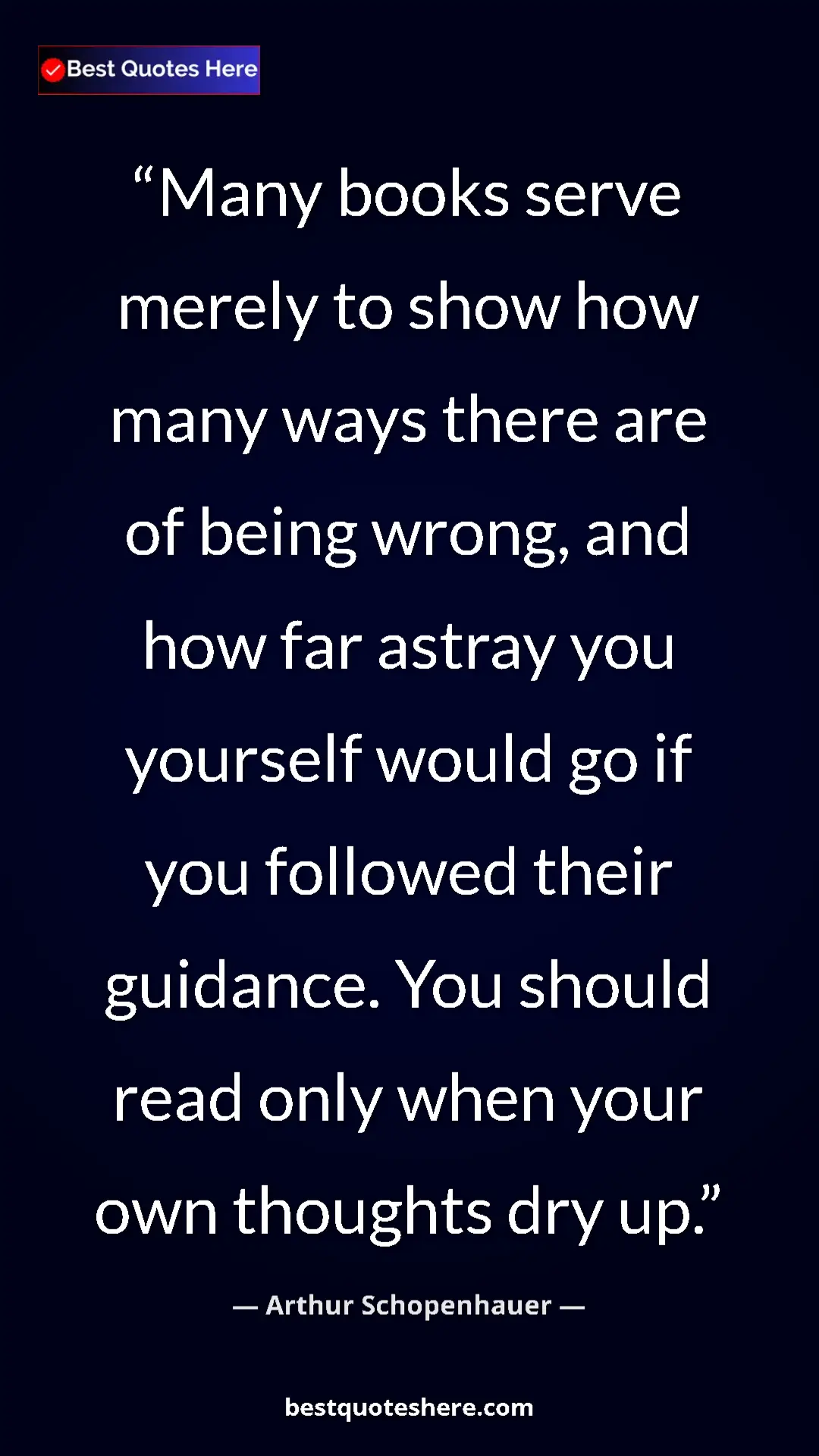 Pinterest quote poster by Arthur Schopenhauer: "Many books serve merely to show how many ways there are of..."
