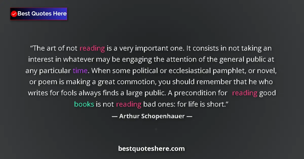 Quote by Arthur Schopenhauer: The art of not reading is a very important one. It