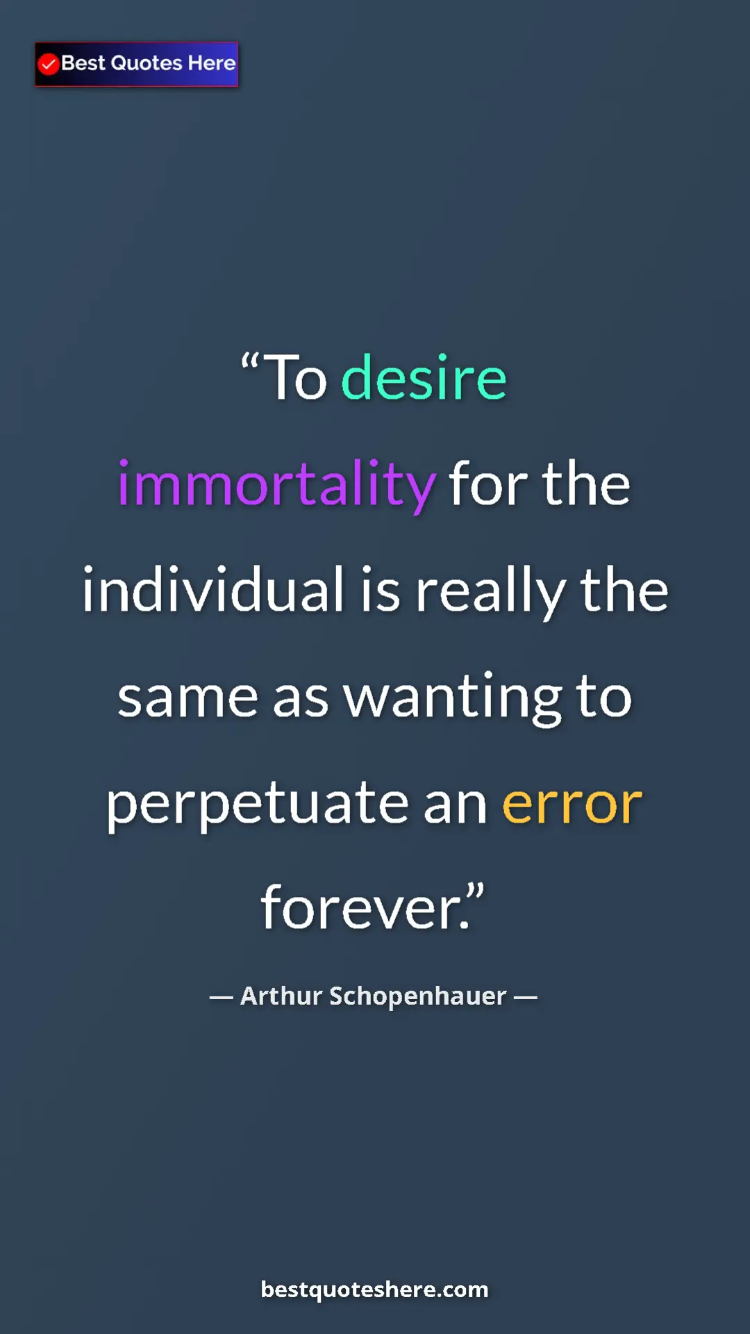 Pinterest quote poster by Arthur Schopenhauer: "To desire immortality for the individual is really the same..."