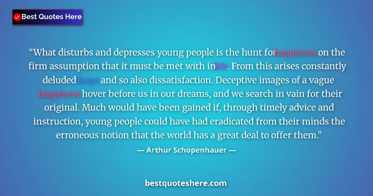 Quote by Arthur Schopenhauer: What disturbs and depresses young people is the hu