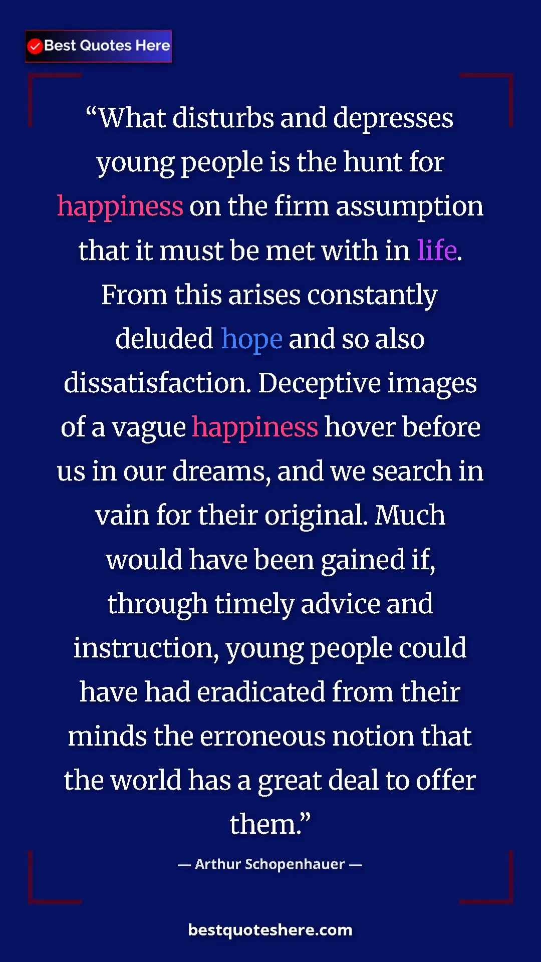 Pinterest quote poster by Arthur Schopenhauer: "What disturbs and depresses young people is the hunt for..."