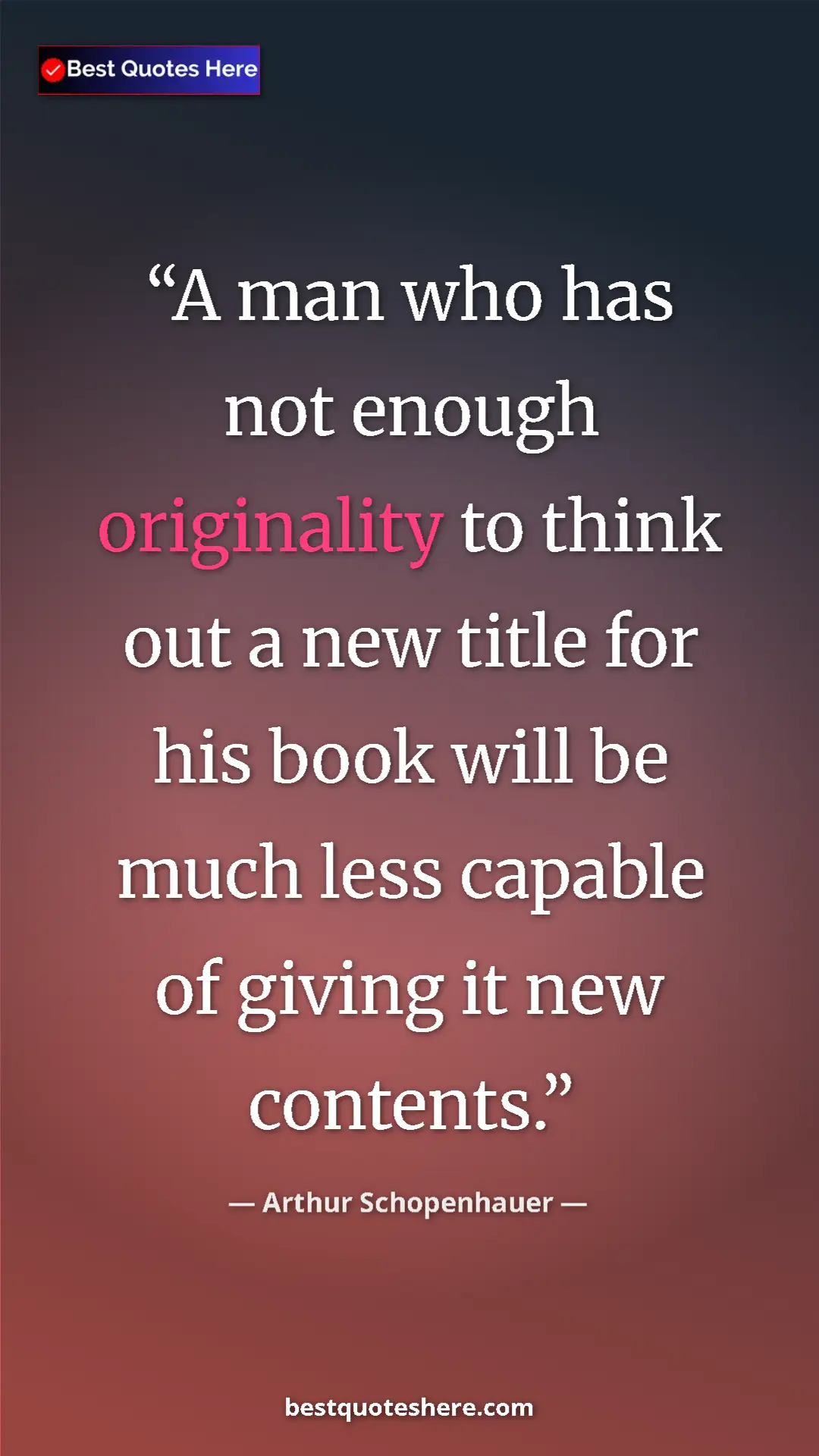 Pinterest quote poster by Arthur Schopenhauer: "A man who has not enough originality to think out a new..."
