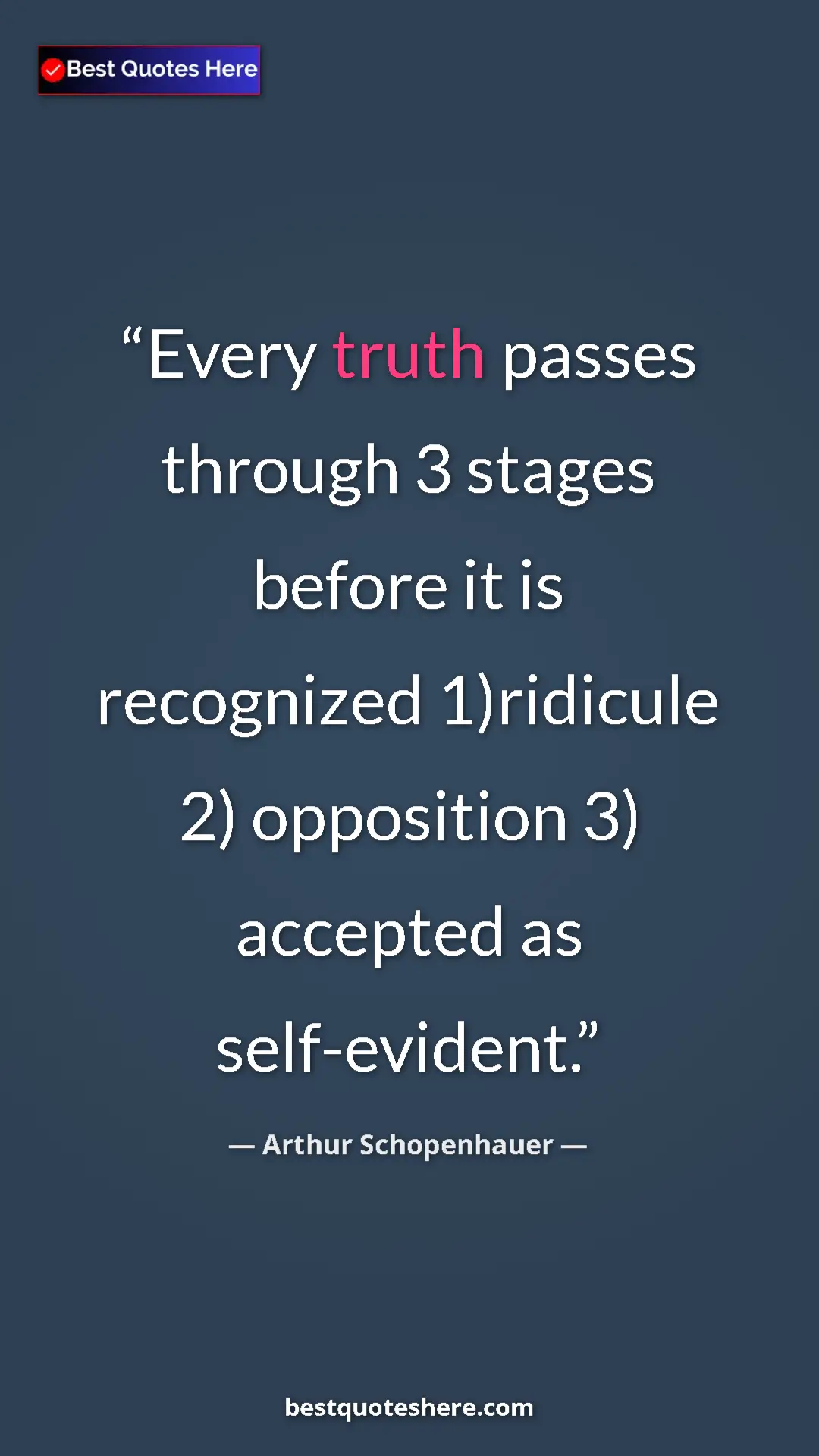 Pinterest quote poster by Arthur Schopenhauer: "Every truth passes through 3 stages before it is recognized..."