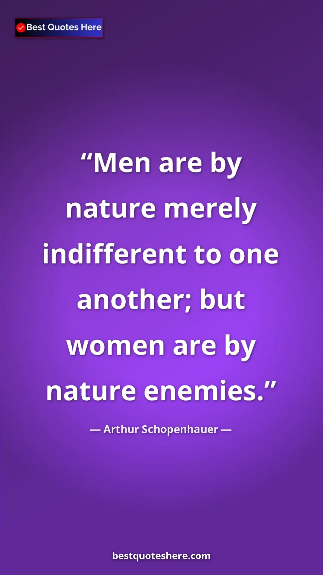 Pinterest quote poster by Arthur Schopenhauer: "Men are by nature merely indifferent to one another; but..."