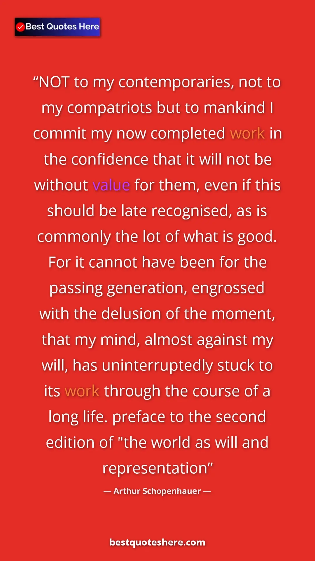 Pinterest quote poster by Arthur Schopenhauer: "NOT to my contemporaries, not to my compatriots but to..."