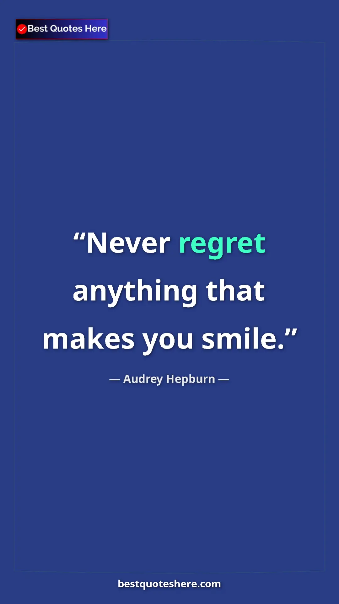 Pinterest quote poster by Audrey Hepburn: "Never regret anything that makes you smile."