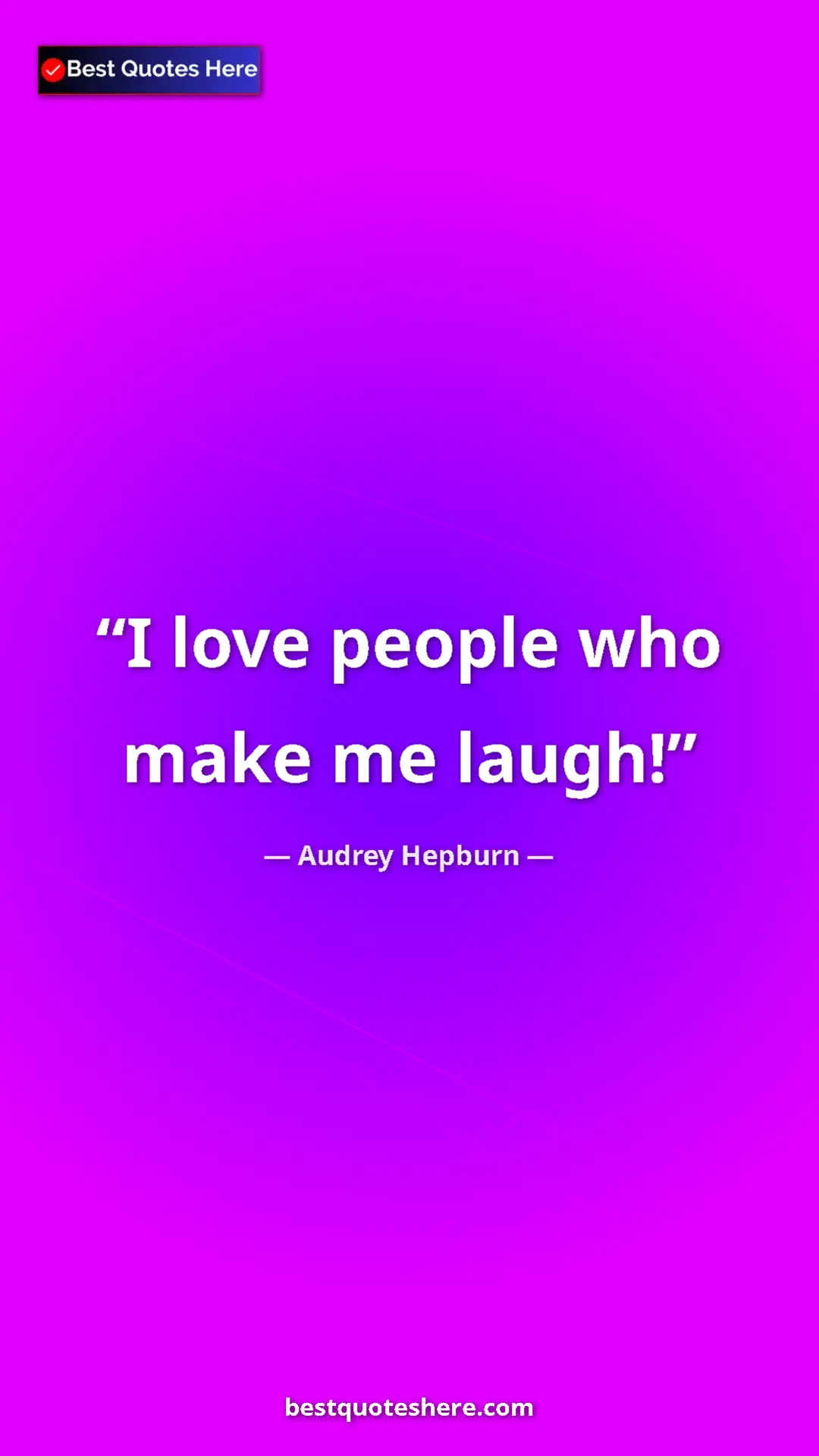 Pinterest quote poster by Audrey Hepburn: "I love people who make me laugh!"