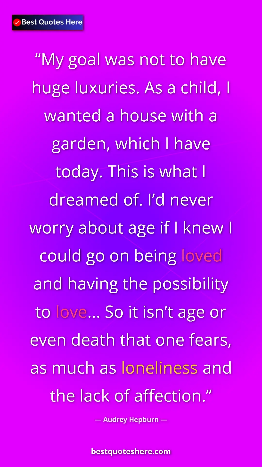 Pinterest quote poster by Audrey Hepburn: "My goal was not to have huge luxuries. As a child, I wanted..."