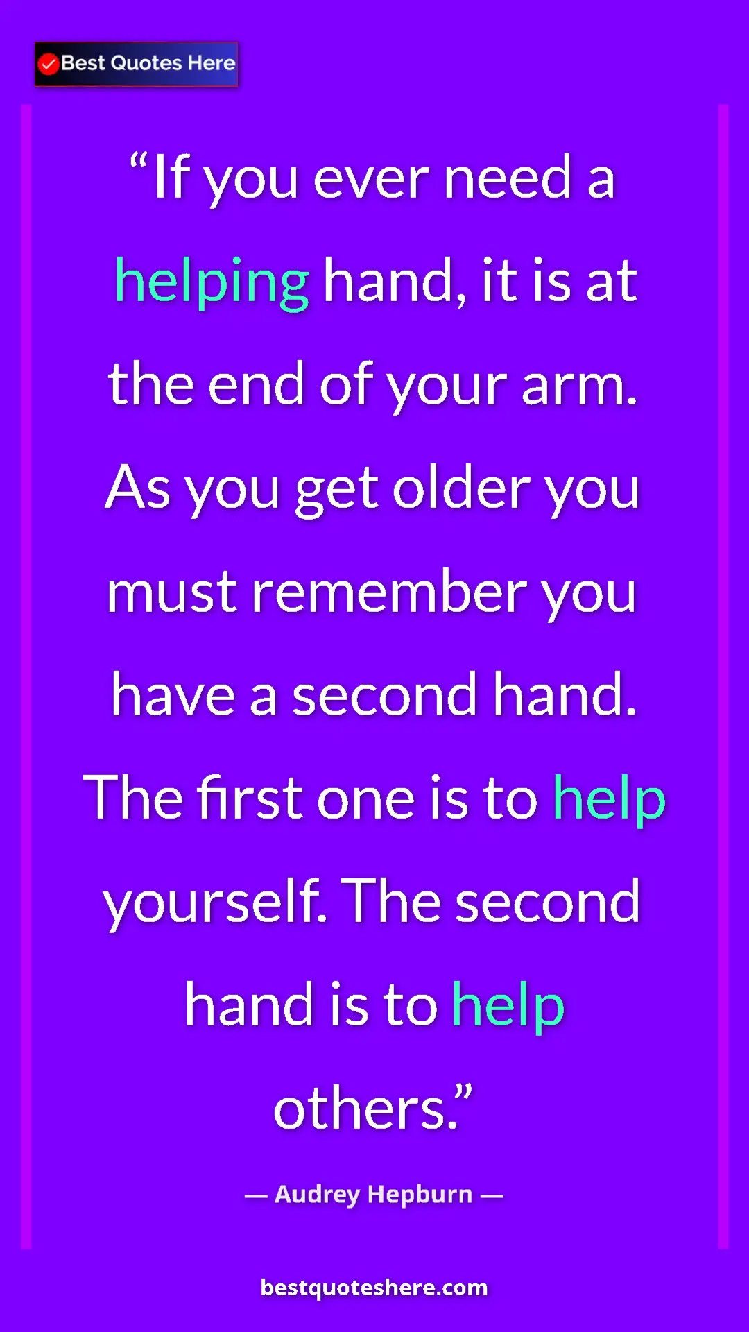Pinterest quote poster by Audrey Hepburn: "If you ever need a helping hand, it is at the end of your..."
