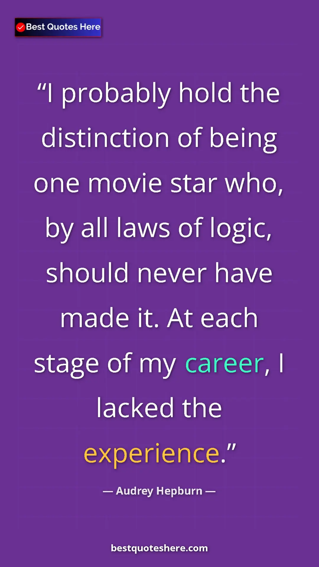 Pinterest quote poster by Audrey Hepburn: "I probably hold the distinction of being one movie star..."
