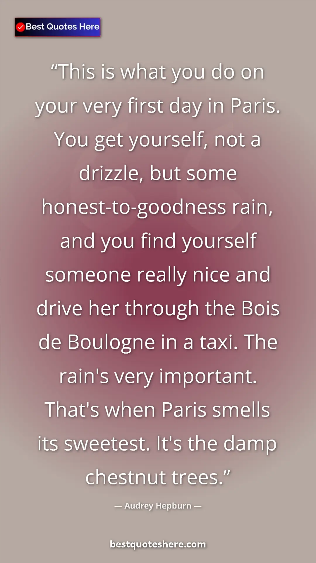 Audrey Hepburn Quote Card: "This is what you do on your very first day in Paris. You..." Pinterest quote poster by Audrey Hepburn: "This is what you do on your very first day in Paris. You..."