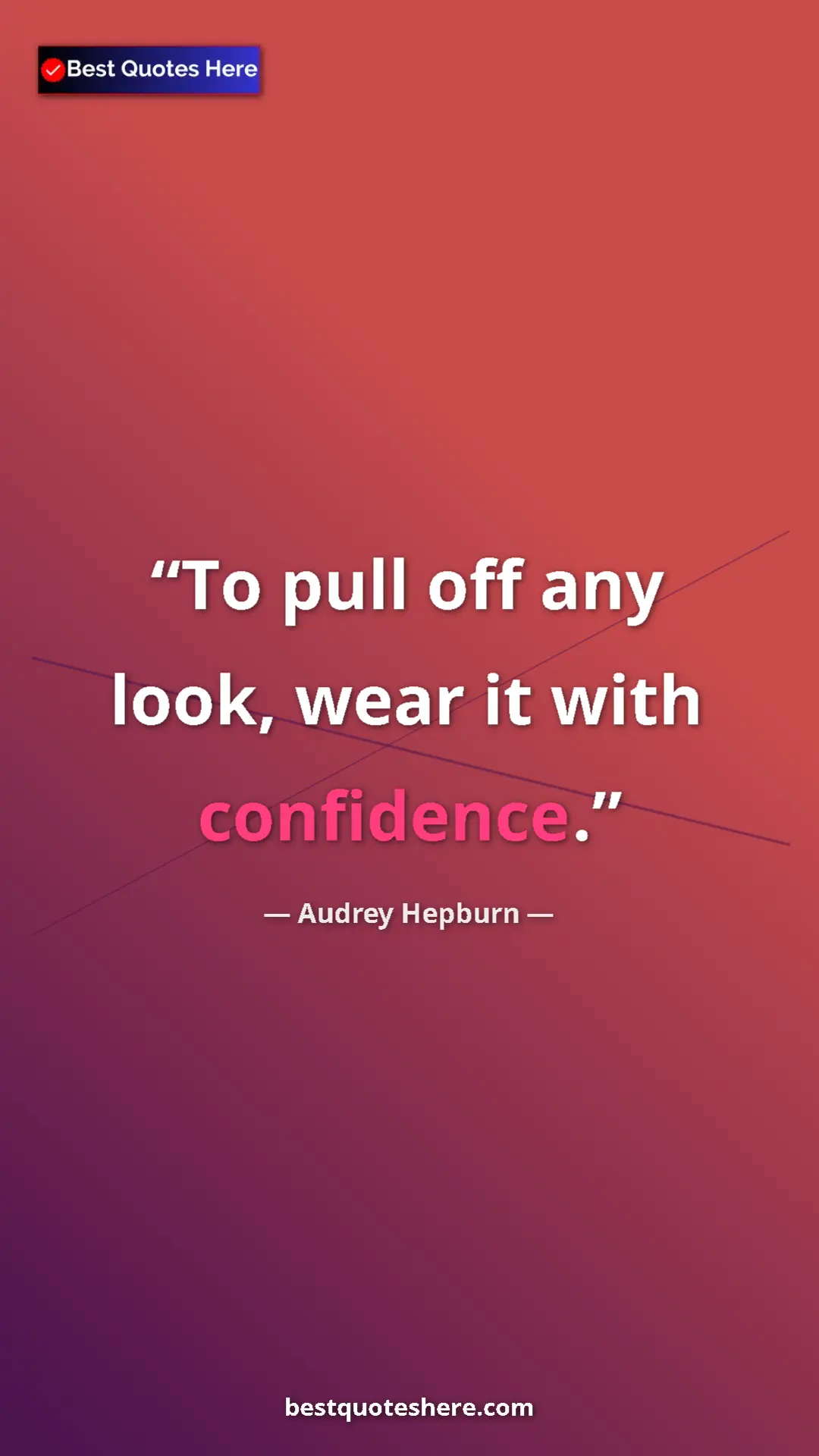 Audrey Hepburn Quote Card: "To pull off any look, wear it with confidence." Pinterest quote poster by Audrey Hepburn: "To pull off any look, wear it with confidence."