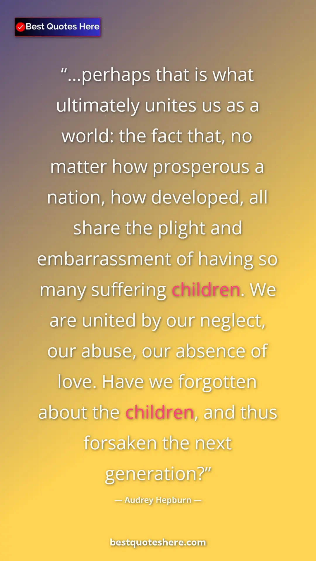 Audrey Hepburn Quote Card: "...perhaps that is what ultimately unites us as a world:..." Pinterest quote poster by Audrey Hepburn: "...perhaps that is what ultimately unites us as a world:..."