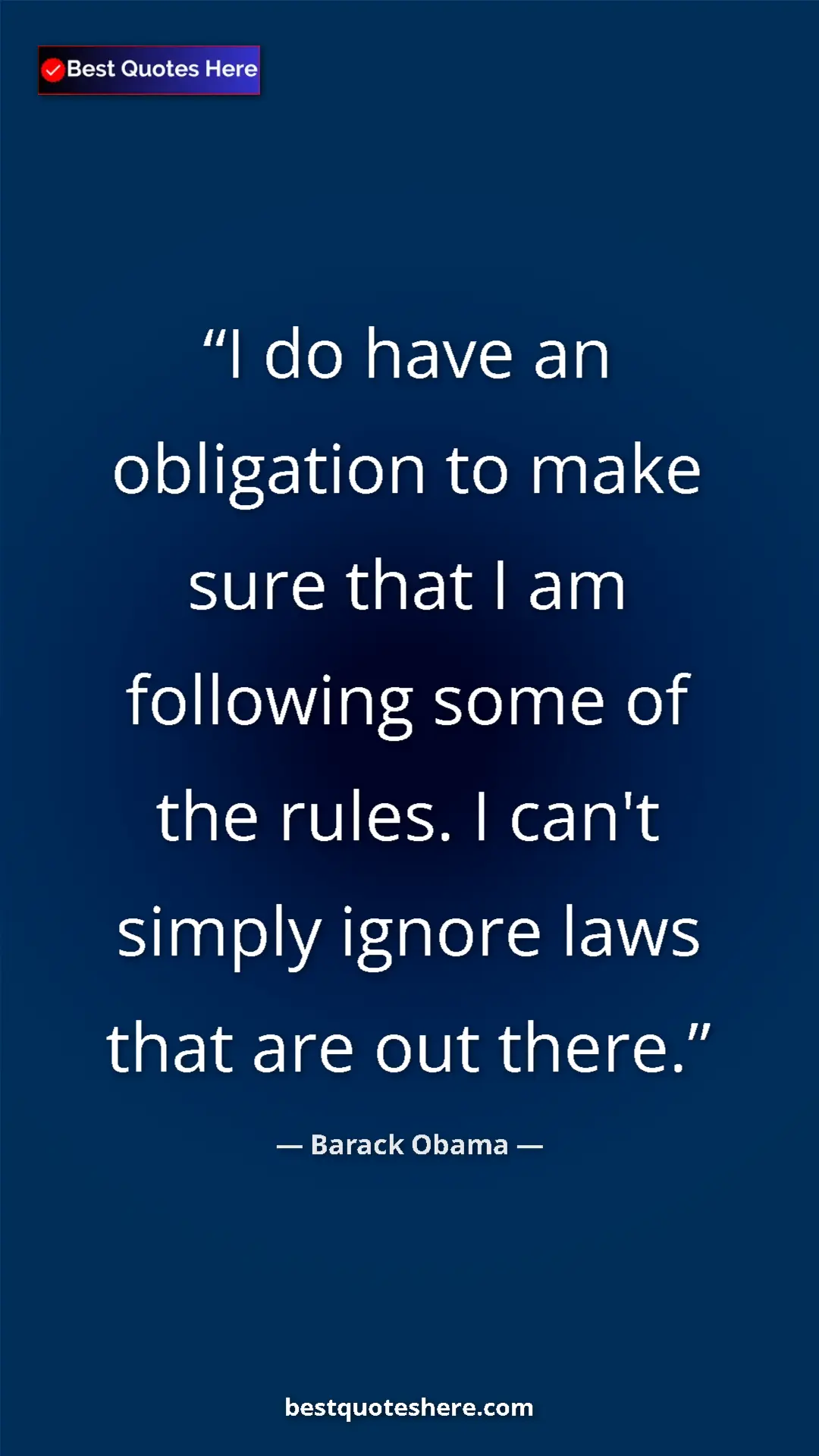 Barack Obama Quote Card: "I do have an obligation to make sure that I am following..." Pinterest quote poster by Barack Obama: "I do have an obligation to make sure that I am following..."
