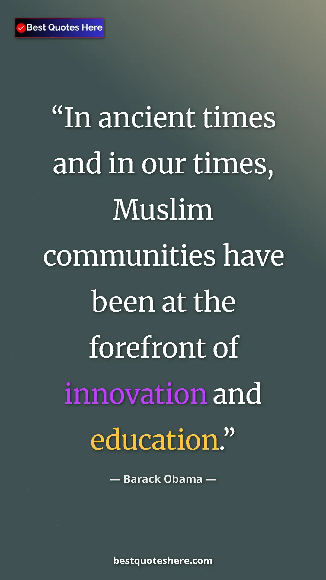 Pinterest quote poster by Barack Obama: "In ancient times and in our times, Muslim communities have..."