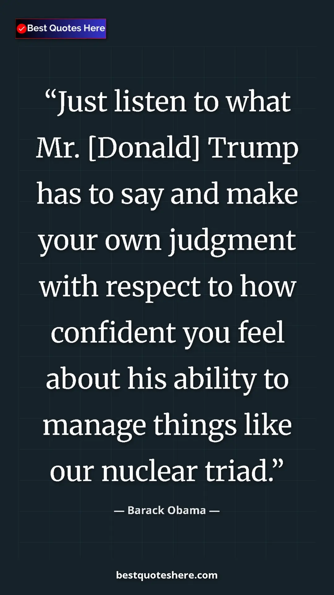 Pinterest quote poster by Barack Obama: "Just listen to what Mr. [Donald] Trump has to say and make..."