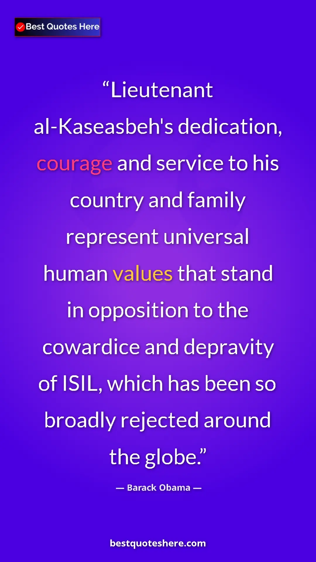 Pinterest quote poster by Barack Obama: "Lieutenant al-Kaseasbeh's dedication, courage and service..."
