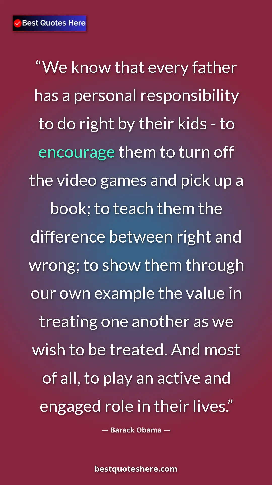 Pinterest quote poster by Barack Obama: "We know that every father has a personal responsibility to..."