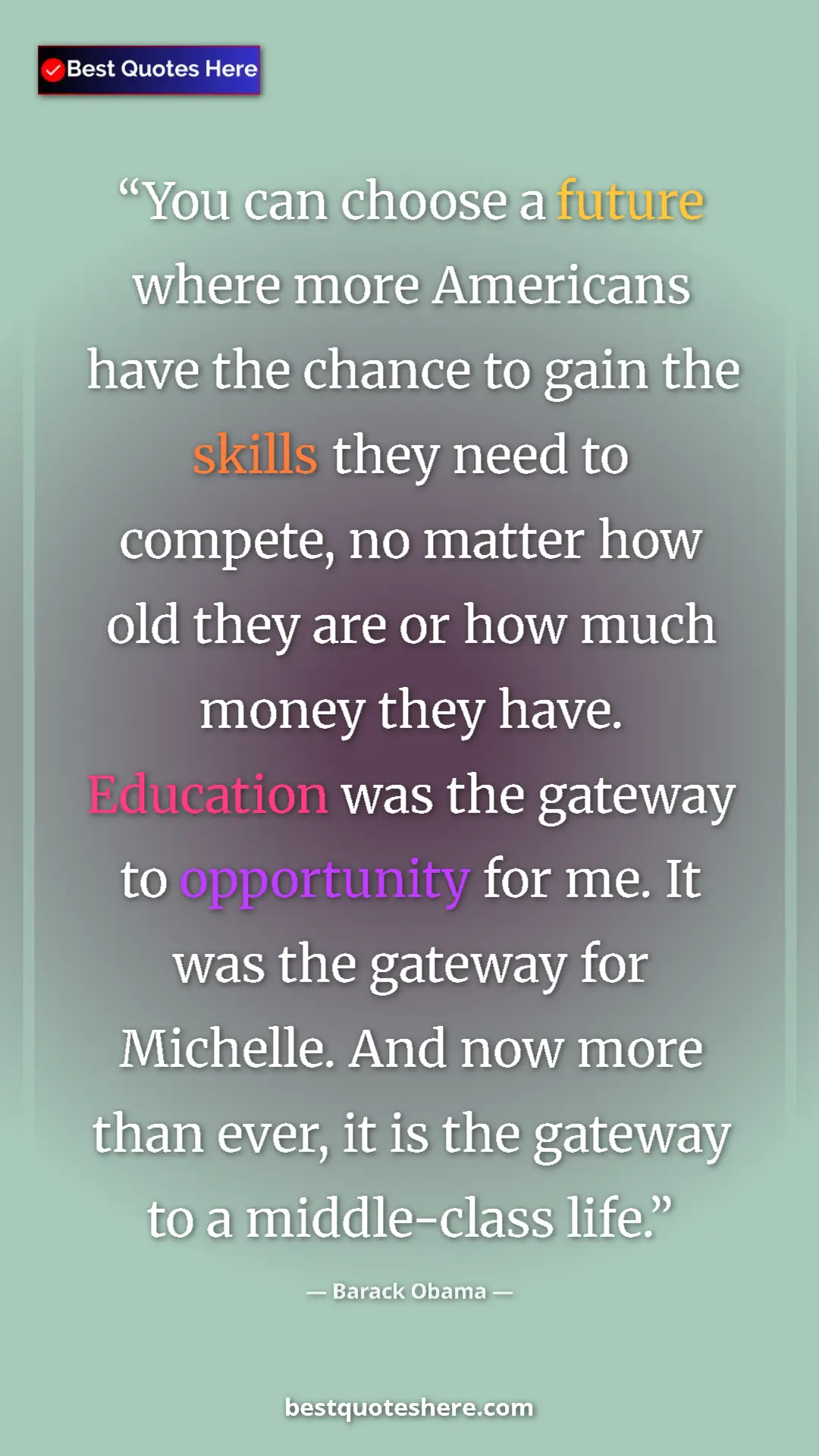 Barack Obama Quote Card: "You can choose a future where more Americans have the..." Pinterest quote poster by Barack Obama: "You can choose a future where more Americans have the..."