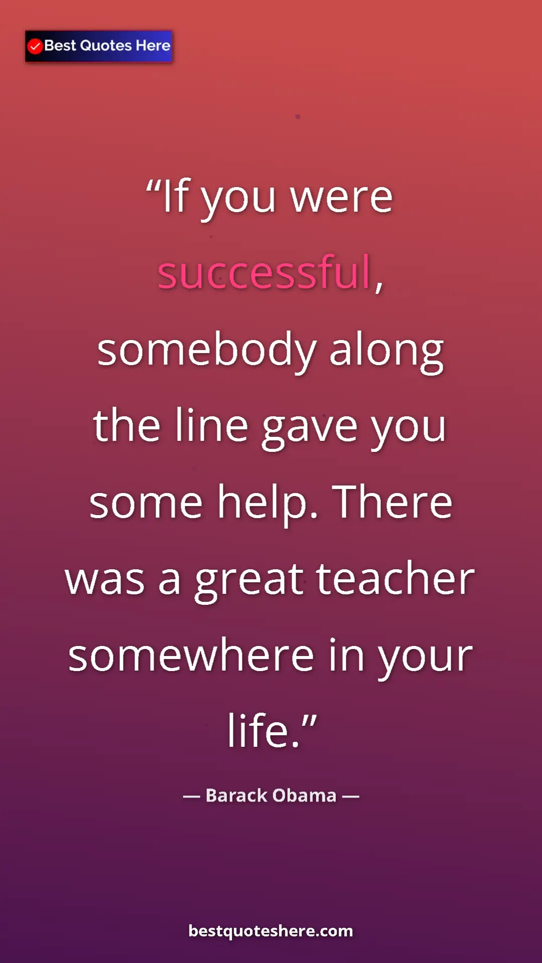 Barack Obama Quote Card: "If you were successful, somebody along the line gave you..." Pinterest quote poster by Barack Obama: "If you were successful, somebody along the line gave you..."