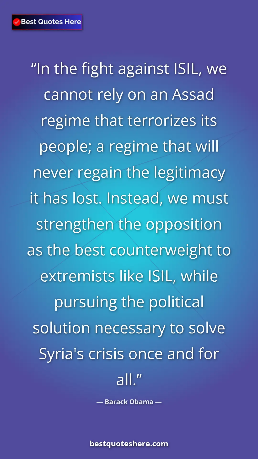 Pinterest quote poster by Barack Obama: "In the fight against ISIL, we cannot rely on an Assad..."