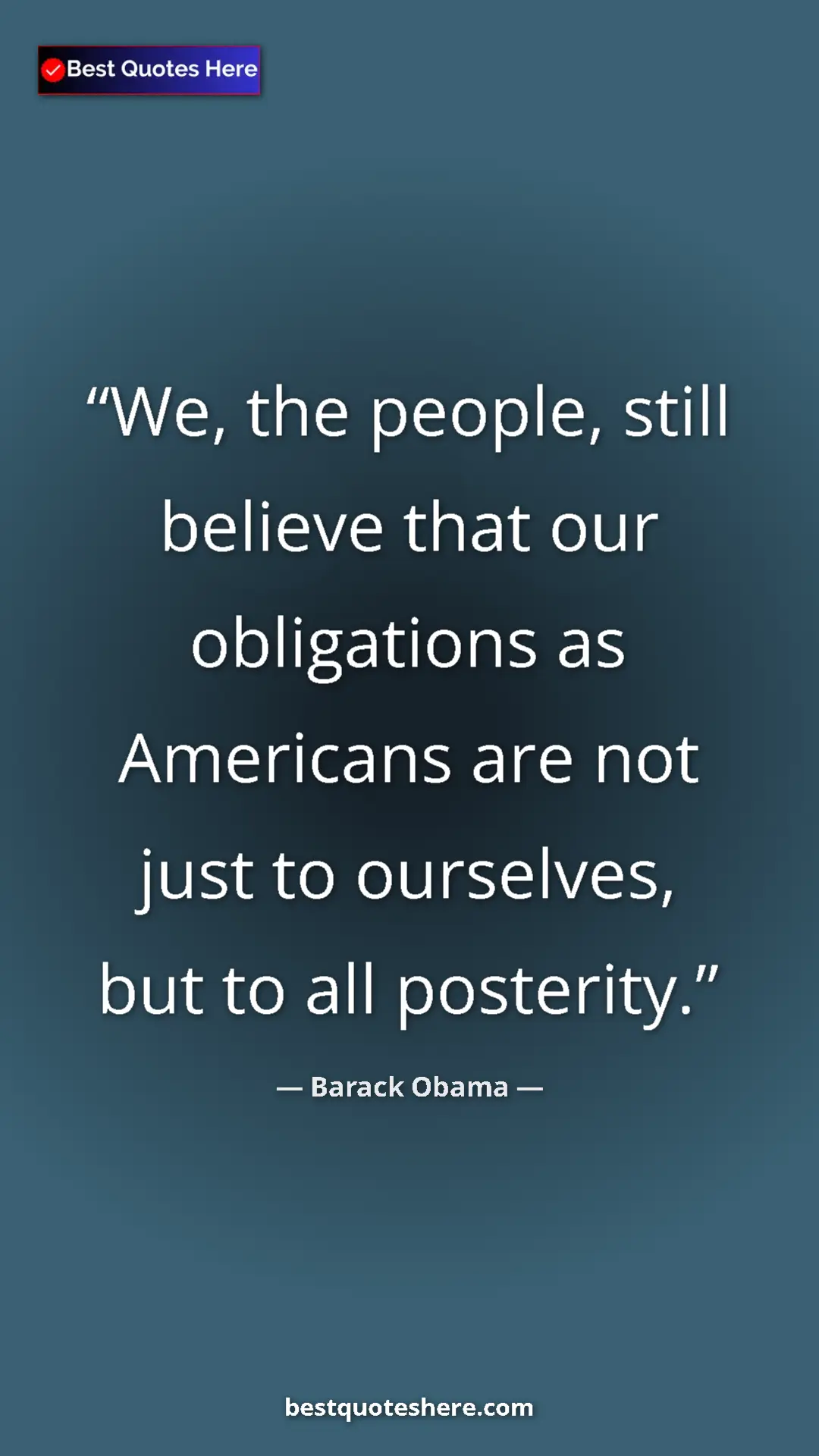 Barack Obama Quote Card: "We, the people, still believe that our obligations as..." Pinterest quote poster by Barack Obama: "We, the people, still believe that our obligations as..."