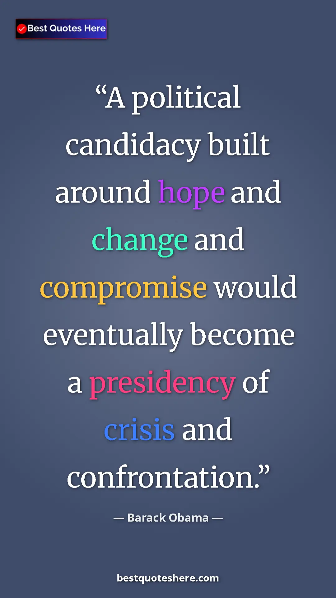 Barack Obama Quote Card: "A political candidacy built around hope and change and..." Pinterest quote poster by Barack Obama: "A political candidacy built around hope and change and..."